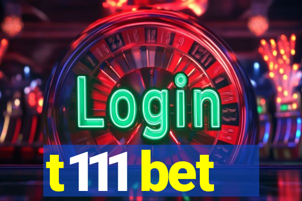 t111 bet